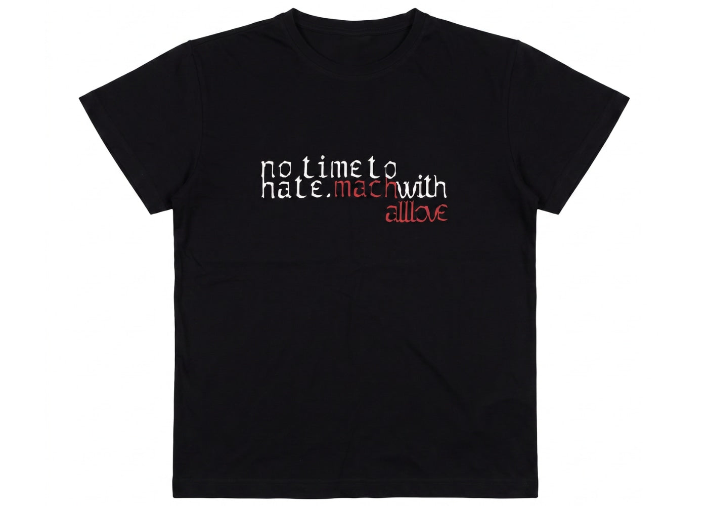 Mach Designs No Time To Hate T-shirt Black